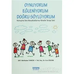 Oynuyorum Eğleniyorum Doğru Söylüyorum - Mehbube Tuncer - Detay Yayıncılık - Akademik Kitaplar
