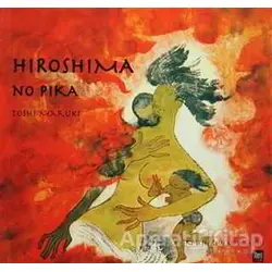 Hiroshima No Pika - Toshi Maruki - İleri Yayınları