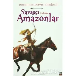 Savaşçı Kadınlar Amazonlar - Jeannine Davis Kimball - İleri Yayınları