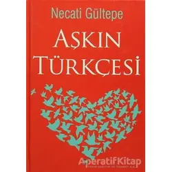 Aşkın Türkçesi - Necati Gültepe - İleri Yayınları