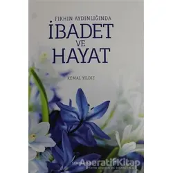 Fıkhın Aydınlığında İbadet ve Hayat - Kemal Yıldız - Semerkand Yayınları