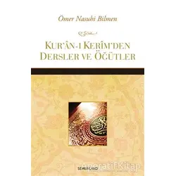 Kur’an-ı Kerim’den Dersler ve Öğütler - Ömer Nasuhi Bilmen - Semerkand Yayınları