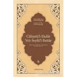 Caliyetül-Ekdar Ves-Seyfül-Bettar - Mevlana Halid-i Bağdadi - Semerkand Yayınları