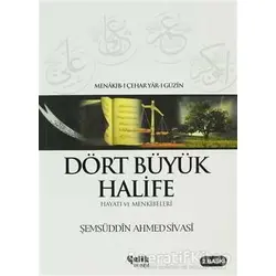 Dört Büyük Halife - Şemsüddin Ahmed Sivasi - Çelik Yayınevi