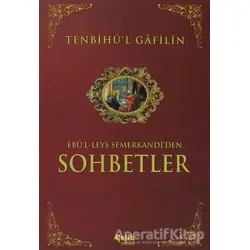 Sohbetler Tenbihül Gafilin - Ebül Leys Semerkandi - Çelik Yayınevi