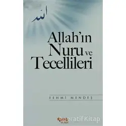 Allahın Nuru ve Tecellileri - Fehmi Mendeş - Çelik Yayınevi
