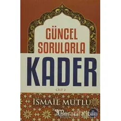 Güncel Sorularla Kader Cilt 2 - İsmail Mutlu - Mutlu Yayınevi