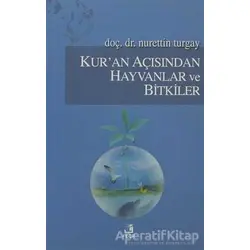 Kur’an Açısından Hayvanlar ve Bitkiler - Nurettin Turgay - Fecr Yayınları