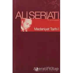 Medeniyet Tarihi 1 - Ali Şeriati - Fecr Yayınları