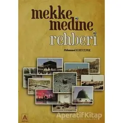 Mekke Medine Rehberi - Muhammed Kurtcephe - Asitan Yayınları
