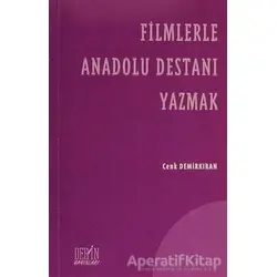 Filmlerle Anadolu Destanı Yazmak - Cenk Demirkıran - Derin Yayınları