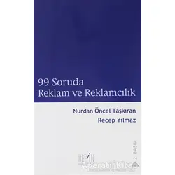 99 Soruda Reklam ve Reklamcılık - Nurdan Öncel Taşkıran - Derin Yayınları