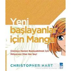 Yeni Başlayanlar İçin Manga - Christopher Hart - Bilge Kültür Sanat