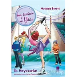 İlk Heyecanlar - Mathilde Bonetti - Bilge Kültür Sanat