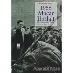1956 Macar İhtilali - François Fejtö - Bilge Kültür Sanat