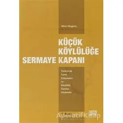 Küçük Köylülüğe Sermaye Kapanı - Metin Özuğurlu - Nota Bene Yayınları