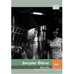 Serçeler Ölürse - Sibel Öz - Nota Bene Yayınları