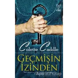 Geçmişin İzinden - Colette Caddle - Feniks Yayınları