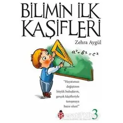 Bilimin İlk Kaşifleri - 3 - Zehra Aygül - Uğurböceği Yayınları