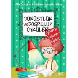 Dürüstlük ve Doğruluk Öyküleri - Saide Nur Dikmen - Uğurböceği Yayınları