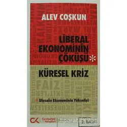 Liberal Ekonominin Çöküşü - Küresel Kriz - Alev Coşkun - Cumhuriyet Kitapları