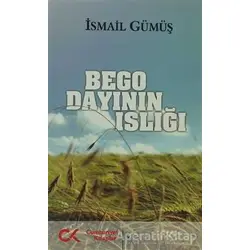 Bego Dayının Islığı - İsmail Gümüş - Cumhuriyet Kitapları