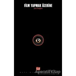 Film Yapmak Üzerine - James Broughton - Altıkırkbeş Yayınları