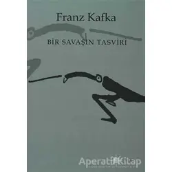 Bir Savaşın Tasviri - Franz Kafka - Altıkırkbeş Yayınları