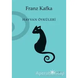 Hayvan Öyküleri - Franz Kafka - Altıkırkbeş Yayınları