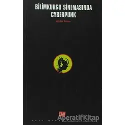 Bilimkurgu Sinemasında Cyberpunk - Oğuzhan Ersümer - Altıkırkbeş Yayınları