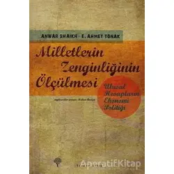 Milletlerin Zenginliğinin Ölçülmesi - Anwar Shaikh - Yordam Kitap