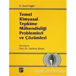 Temel Kimyasal Tepkime Mühendisliği Problemleri ve Çözümleri - H. Scott Fogler - Gazi Kitabevi