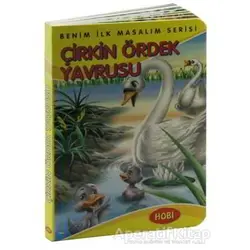 Çirkin Ördek Yavrusu - Benim İlk Masalım Serisi - Ema Kitap