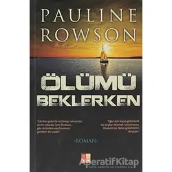 Ölümü Beklerken - Pauline Rowson - Babıali Kültür Yayıncılığı