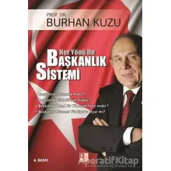 Her Yönü ile Başkanlık Sistemi - Burhan Kuzu - Babıali Kültür Yayıncılığı