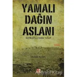 Yamalı Dağın Aslanı Bayburtlu Kara Yusuf - Muhlis Aydın - Babıali Kültür Yayıncılığı