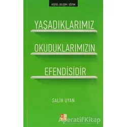 Yaşadıklarımız Okuduklarımızın Efendisidir - Salih Uyan - Babıali Kültür Yayıncılığı