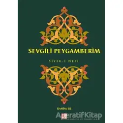Sevgili Peygamberim Siyer-i Nebi - Rahim Er - Babıali Kültür Yayıncılığı