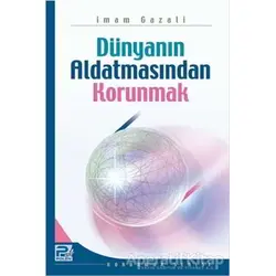 Dünyanın Aldatmasından Korunmak - İmam-ı Gazali - Karınca & Polen Yayınları