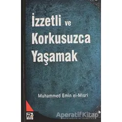 İzzetli ve Korkusuzca Yaşamak - Muhammed Emin El-Mısri - Karınca & Polen Yayınları