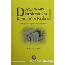 Duygulanımın Düzenlenmesi ve Kendiliğin Kökeni - Allan N. Schore - Psikoterapi Enstitüsü