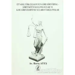 5237 Sayılı Türk Ceza Kanununa Göre Görevi İhmal Görevi Kötüye Kullanma Suçları ve Kamu Görevlilerin