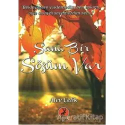 Sana Bir Sözüm Var - Alev Çelik - Ceren Yayıncılık