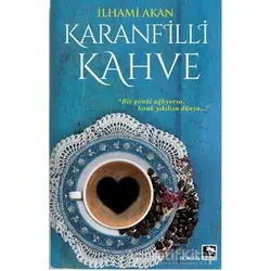 Karanfilli Kahve - İlhami Akan - Çınaraltı Yayınları