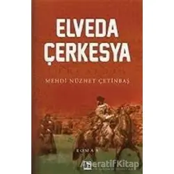 Elveda Çerkesya - Mehdi Nüzhet Çetinbaş - Çınaraltı Yayınları