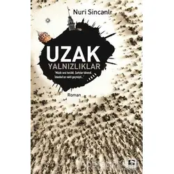 Uzak Yalnızlıklar - Nuri Sincanlı - Çınaraltı Yayınları