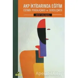 AKP İktidarında Eğitim - Rıfat Okçabol - Ütopya Yayınevi