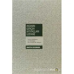 İnsanın Gerçek İhtiyaçları Üzerine - Martin Gessmann - Avesta Yayınları