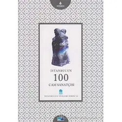 İstanbul’un 100 Cam Sanatçısı - Gültekin Çizgen - Kültür A.Ş.