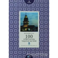 İstanbul’un 100 Görülecek Yaşanacak Yeri - Bahar Kaleli - Kültür A.Ş.